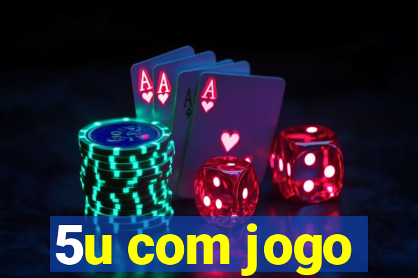 5u com jogo